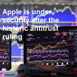 Apple is under security after the historic antitrust ruling