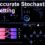 Accurate Stochastic Setting