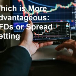 Which is More Advantageous: CFDs or Spread Betting