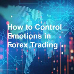 How to Control Emotions in Forex Trading