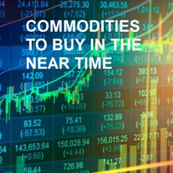 COMMODITIES TO BUY IN THE NEAR TIME