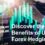 Discover the Benefits of Using Forex Hedging