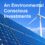 An Environmental Conscious Investments
