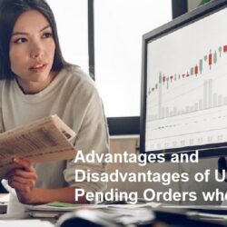 Advantages and Disadvantages of Using Pending Orders when Trading