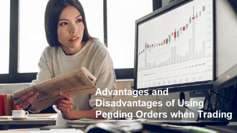 Advantages and Disadvantages of Using Pending Orders when Trading