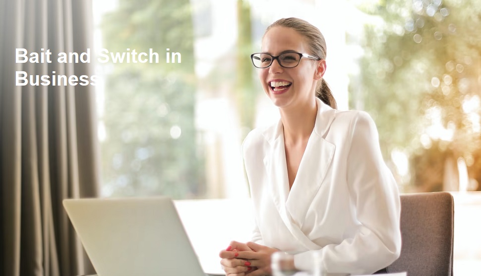 Bait and Switch in Business
